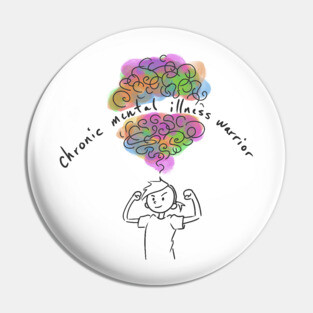 Chronic Mental Illness Warrior Pin