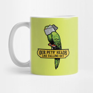Our Pets' Heads Are Falling Off Mug