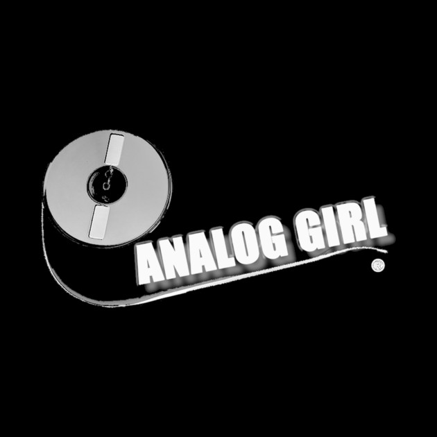 ANALOG GIRL by Analogirl