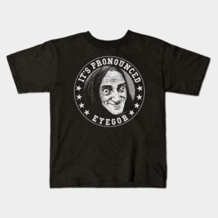 Eyegor, Young Frankenstein, Mel Brooks Kids T-Shirt