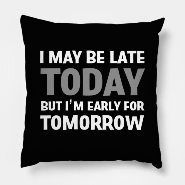 FUNNY QUOTes Pillow by DB Teez and More