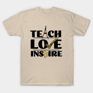 Teach Love Inspire T-Shirt