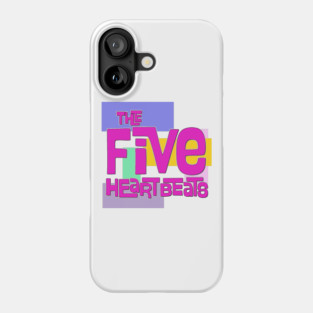 The Five Heartbeats Phone Case