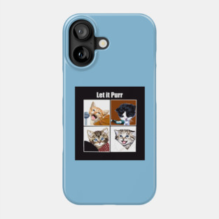 Let It Purr Phone Case