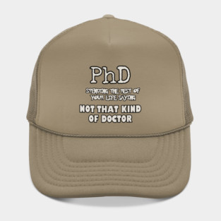 phd not that kind of doctor Hat