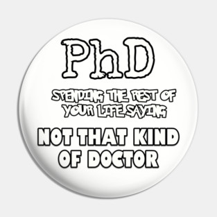 phd not that kind of doctor Pin
