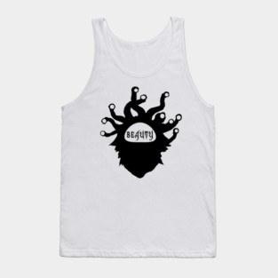 Beauty is in The eye of the BEHOLDER Tank Top