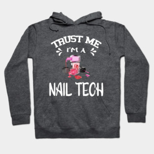 Trust me I'm a Nail Tech Hoodie