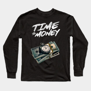 Time Is Money Long Sleeve T-Shirt
