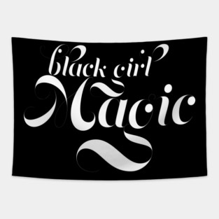 Black Girl Magic, for proud African Americans and people of color. Tapestry