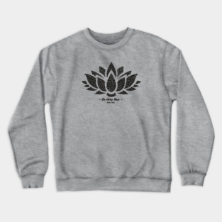 Spiritual Design Be Here Now Crewneck Sweatshirt