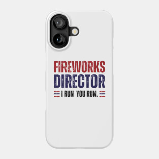 Fireworks Director, I Run You Run Phone Case