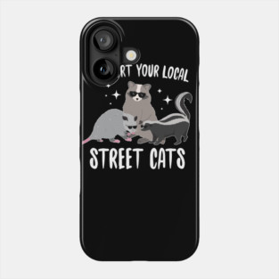 Support Your Local street Cats Phone Case