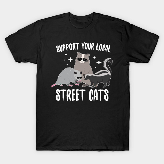 Support Your Local street Cats T-Shirt