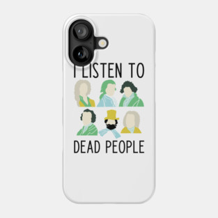 Funny classical music lover slogan Phone Case
