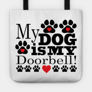 My Dog is My Doorbell Tote