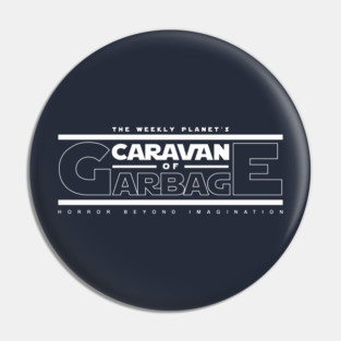 The Weekly Planet's 'Caravan Of Garbage' Pin