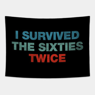 I Survived The 60s Twice Tapestry