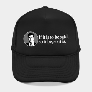 Cousin Greg's "If it is to be said..." Hat