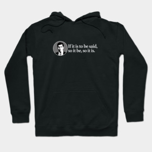 Cousin Greg's "If it is to be said..." Hoodie
