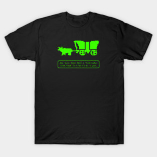 Oregon Trail Terminator T-Shirt