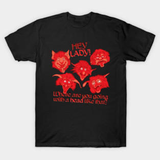 Hey Lady! Where you going with a head like that? T-Shirt