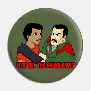 Stop All The Downloadin' Pin