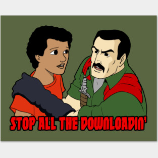 Stop All The Downloadin' Posters and Art