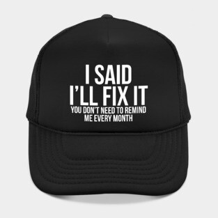 I Said I'll Fix It Hat