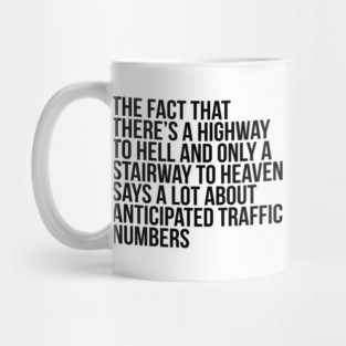 Funny Quote There's Highway To Hell And Stairway To Heaven Mug