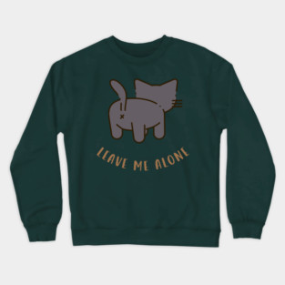 Leave me alone Crewneck Sweatshirt
