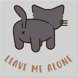 Leave me alone Posters and Art