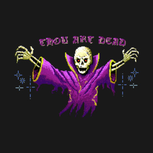 Thou Art Dead T-Shirt