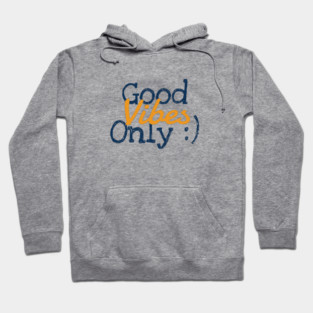Good Vibes Only Hoodie