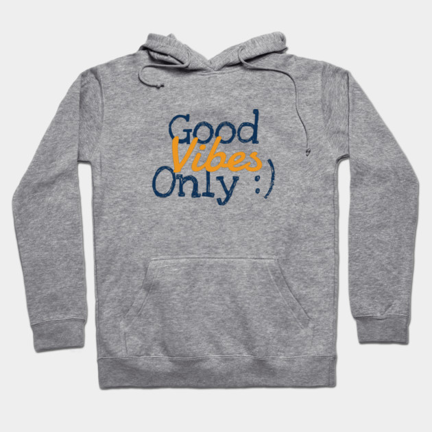 Good Vibes Only Hoodie by C.Code