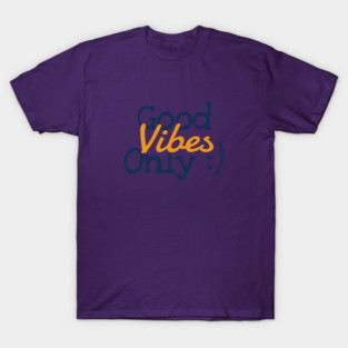 Good Vibes Only T-Shirt