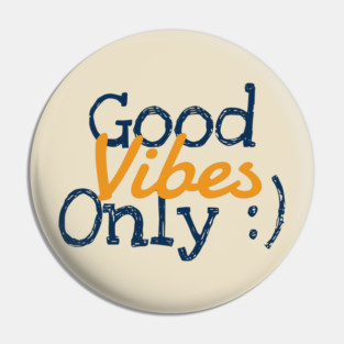 Good Vibes Only Pin