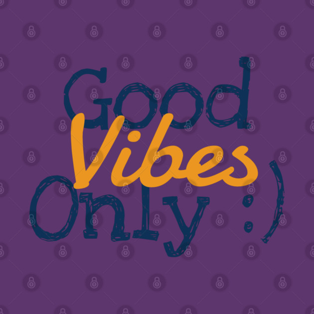 Good Vibes Only by C.Code