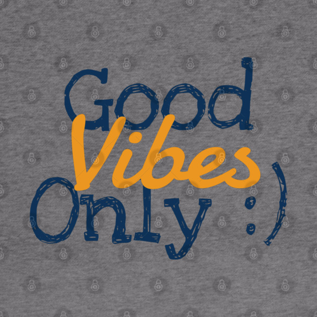 Good Vibes Only by C.Code