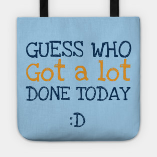 Got a lot done! Tote