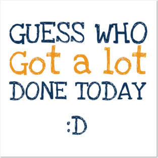 Got a lot done! Posters and Art