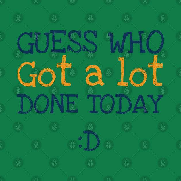 Got a lot done! by C.Code