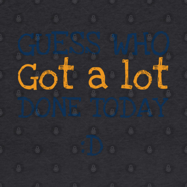 Got a lot done! by C.Code