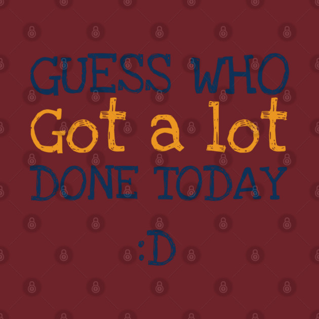 Got a lot done! by C.Code