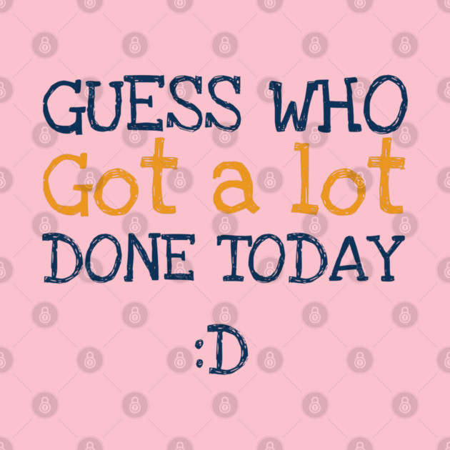 Got a lot done! by C.Code