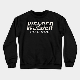 welder king of trades Crewneck Sweatshirt