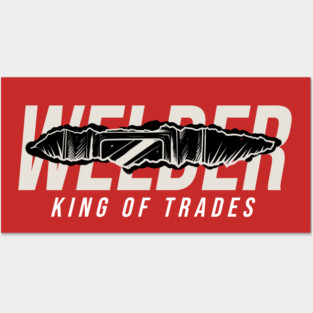 welder king of trades Posters and Art
