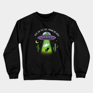 here for the cats alien ufo cats Crewneck Sweatshirt