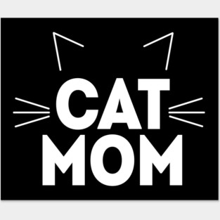 Cat Mom - Ears and Whiskers Posters and Art
