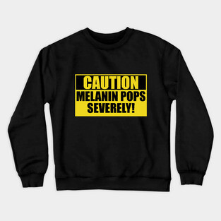 Melanin Pops Severely Crewneck Sweatshirt